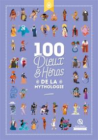 100 dieux & héros de la mythologie