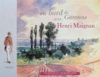 En bord de Garonne avec Henri Maignan