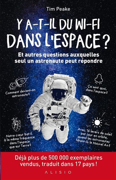 Y a-t-il du Wi-Fi dans l'espace ? : et autres questions auxquelles seul un astronaute peut répondre