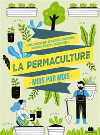 La permaculture au fil des saisons : associations de cultures, paillage, sol vivant, conserves, biodiversité, zéro déchet...