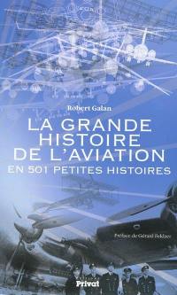 La grande histoire de l'aviation en 501 petites histoires
