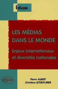 Les médias dans le monde : enjeux internationaux et diversités nationales