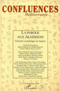 Confluences Méditerranée, n° 25. La parole aux Algériens : violence et politique en Algérie