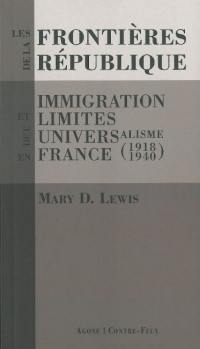Les frontières de la République : immigration et limites de l'universalisme en France (1918-1940)