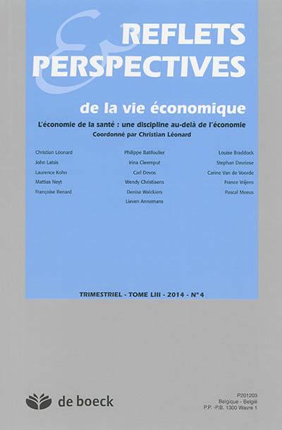Reflets et perspectives de la vie économique, n° 53-4. L'économie de la santé : une discipline au-delà de l'économie