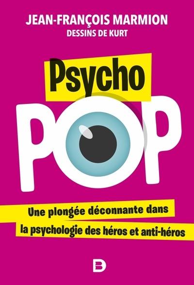 Psycho pop : une plongée déconnante dans la psychologie des héros et anti-héros