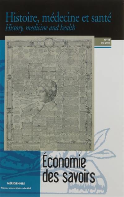 Histoire, médecine et santé = History, medicine and health, n° 11. Economie des savoirs