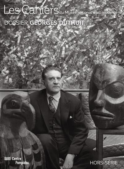 Les cahiers du Musée national d'art moderne, hors série. Georges Duthuit