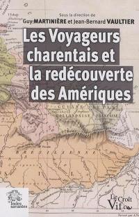 Les voyageurs charentais et la redécouverte des Amériques : XVIIIe-XIXe siècles