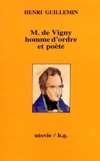 Cahiers Henri Guillemin. M. de Vigny, homme d'ordre et poète