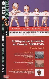 Histoire & sociétés, n° 15. Politiques de la famille en Europe, 1880-1945
