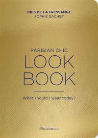 Parisian chic, look book : what should I wear today ?