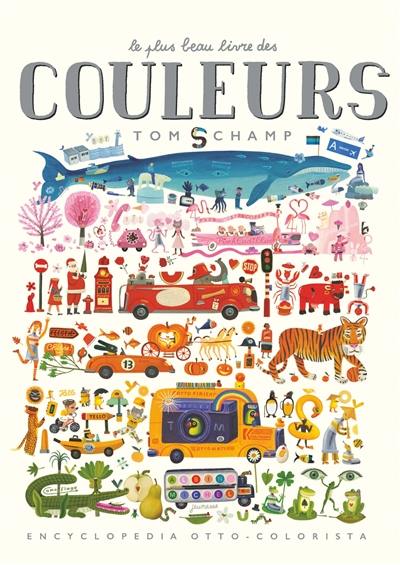 Le plus beau livre des couleurs : encyclopedia otto-colorista