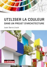 Utiliser la couleur dans un projet d'architecture