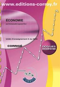 Economie, DCG-UE5 : unité d'enseignement 5 du DCG : corrigé, dissertation
