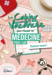 Le cahier de vacances pour réussir en médecine : Pass, LAS