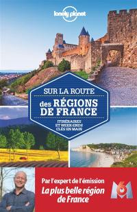 Sur la route des régions de France : itinéraires et week-ends clés en main