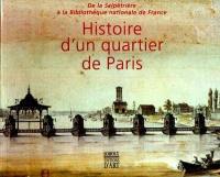 Histoire d'un quartier de Paris : de la Salpêtrière à la Bibliothèque nationale de France