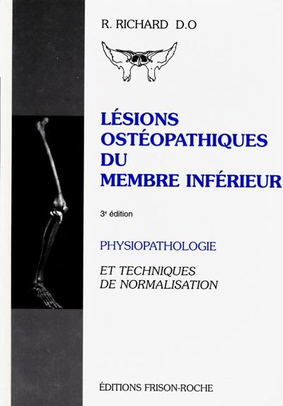 Lésions ostéopathiques du membre inférieur : physio-pathologie et techniques de normalisation