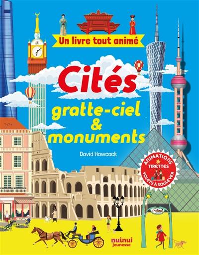 Cités, gratte-ciel & monuments : un livre tout animé