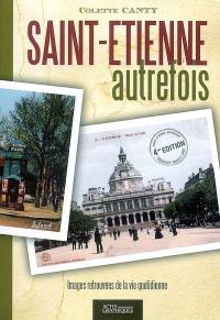 Saint-Etienne autrefois : images retrouvées