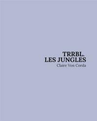 Trrbl, les jungles