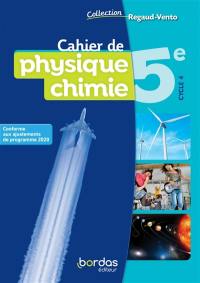 Cahier de physique chimie 5e, cycle 4 : conforme aux ajustements de programme 2020