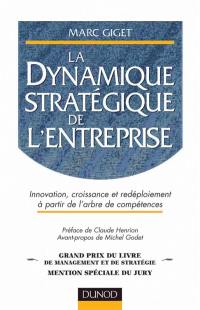 La dynamique stratégique de l'entreprise : innovation, croissance et redéploiement à partir de l'arbre de compétences