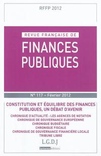 Revue française de finances publiques, n° 117. Constitution et équilibre des finances publiques, un débat d'avenir