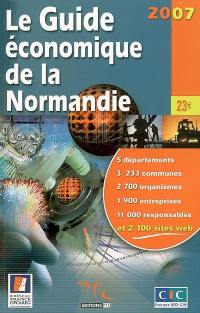 Le guide économique de la Normandie : 5 départements, 3.233 communes, 2.700 organismes, 1.900 entreprises, 11.000 responsables et 2.100 sites Web