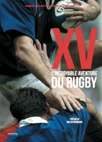 XV : l'incroyable aventure du rugby