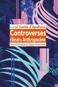 Controverses climat & anthropocène : enjeux démocratiques du dialogue sciences-société