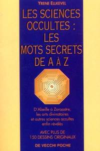Les sciences occultes : les mots secrets de A à Z