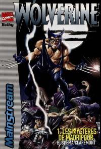 Wolverine. Vol. 1. Les mystères de Madripoor