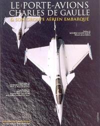 Le porte-avions Charles-de-Gaulle. Vol. 3. Son groupe aérien embarqué