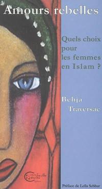 Amours rebelles : quels choix pour les femmes en Islam