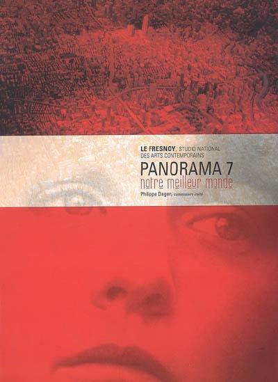 Panorama 7, notre meilleur monde : exposition, Tourcoing, Le Fresnoy Studio national des arts contemporains, 2 juin-14 juil. 2006