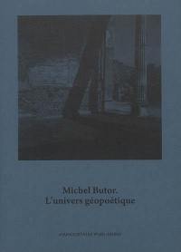 Michel Butor : l'univers géopoétique