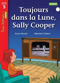 Toujours dans la lune, Sally Cooper, cycle 3 : niveau de lecture 5