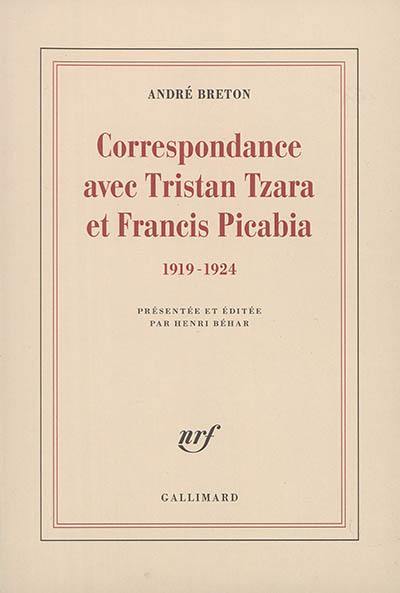 Correspondance avec Tristan Tzara et Francis Picabia : 1919-1924