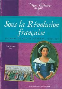 Sous la Révolution française : journal de Louise Médréac, 1789-1791