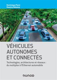 Véhicules autonomes et connectés : technologies, architectures et réseaux : du multiplex à l'Ethernet automobile