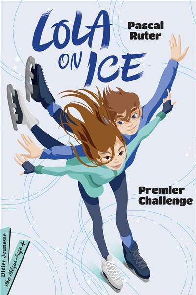 Lola on ice. Vol. 1. Premier challenge