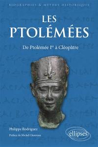 Les Ptolémées : de Ptolémée Ier à Cléopâtre