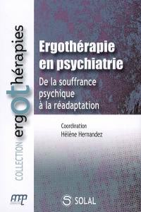 Ergothérapie en psychiatrie : de la souffrance psychique à la réadaptation