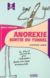 Anorexie, sortir du tunnel