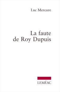 La faute de Roy Dupuis