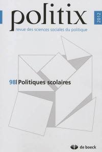Politix, n° 98. Politiques scolaires