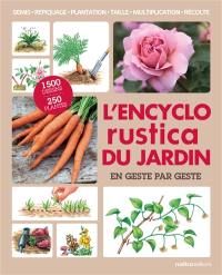 L'encyclo rustica du jardin : en geste par geste