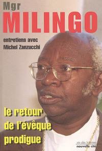 Mgr Milingo : le retour de l'évêque prodigue : entretiens avec Michel Zanzucchi
